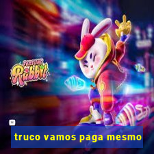 truco vamos paga mesmo